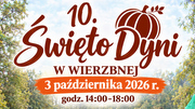 JUBILEUSZOWE, 10. ŚWIĘTO DYNI W WIERZBNEJ!