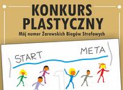 KONKURS PLASTYCZNY - Mój numer Żarowskich Biegów Strefowych!